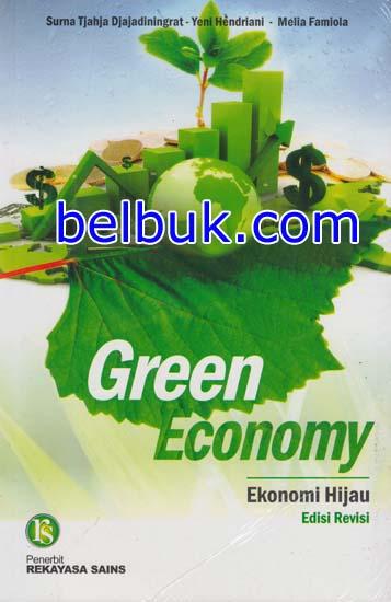 Green Economy: Ekonomi Hijau (Edisi Revisi): Surna T. Djajadiningrat ...